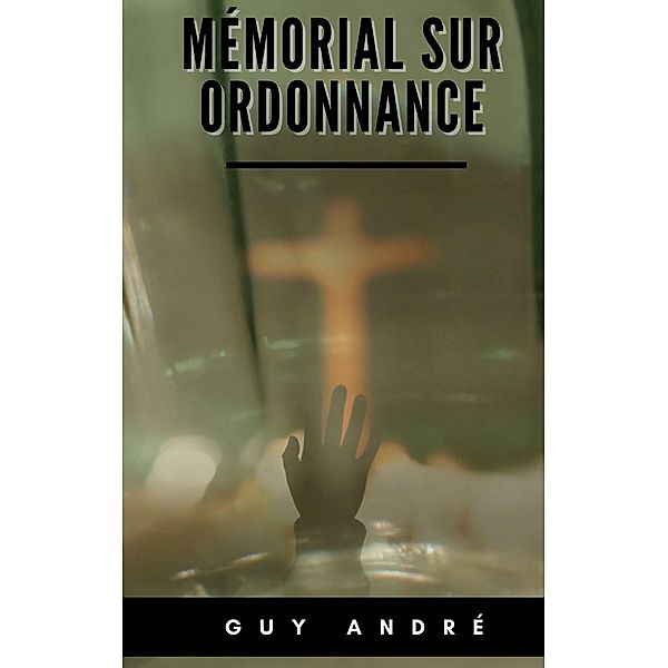 Mémorial sur Ordonnance, Guy André