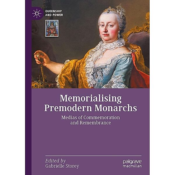 Memorialising Premodern Monarchs / Queenship and Power