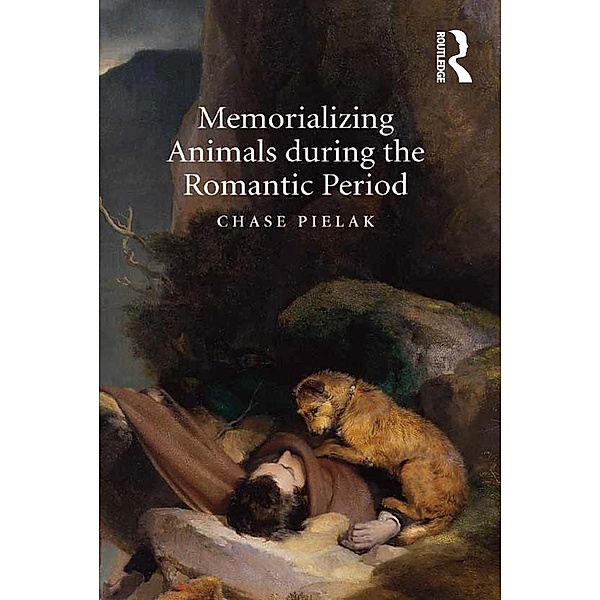 Memorializing Animals during the Romantic Period, Chase Pielak