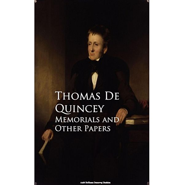 Memorials and Other Papers, Thomas de Quincey