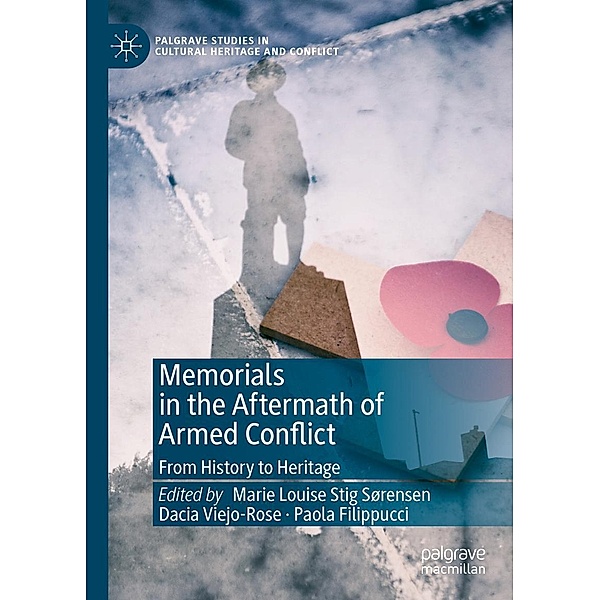 Memorials in the Aftermath of Armed Conflict / Palgrave Studies in Cultural Heritage and Conflict