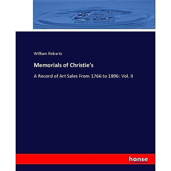 Memorials of Christie's, William Roberts
