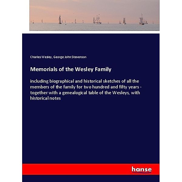 Memorials of the Wesley Family, Charles Wesley, George John Stevenson