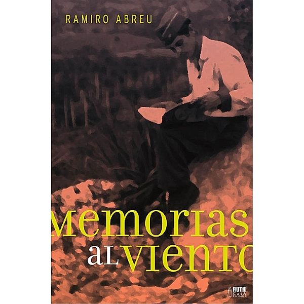 Memorias al viento, Ramiro J. Abreu Quintana