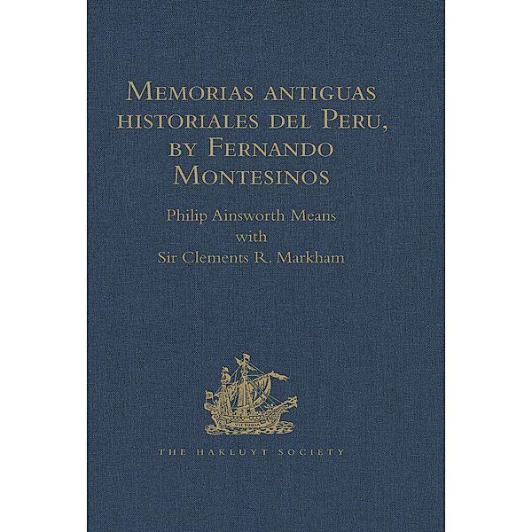 Memorias antiguas historiales del Peru, by Fernando Montesinos, Clements R. Markham