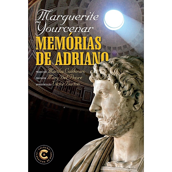 Memórias de Adriano / Coleção Clássicos de Ouro, Marguerite Yourcenar
