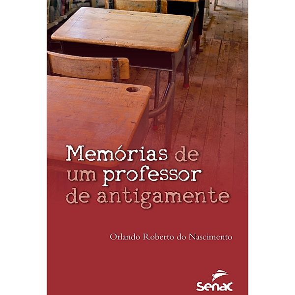 Memórias de um professor de antigamente, Orlando Roberto do Nascimento