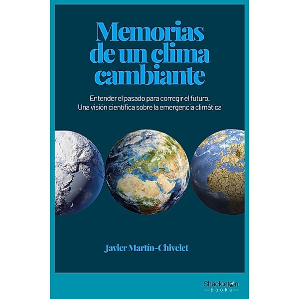 Memorias de un clima cambiante / Ciencia, Javier Martín-Chivelet