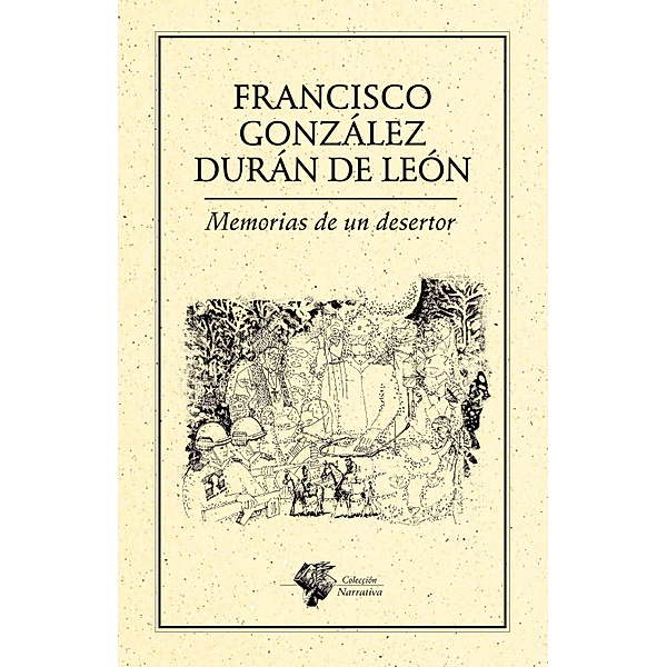 Memorias de un desertor / Minimalia cl¿sica, Francisco González Durán de León
