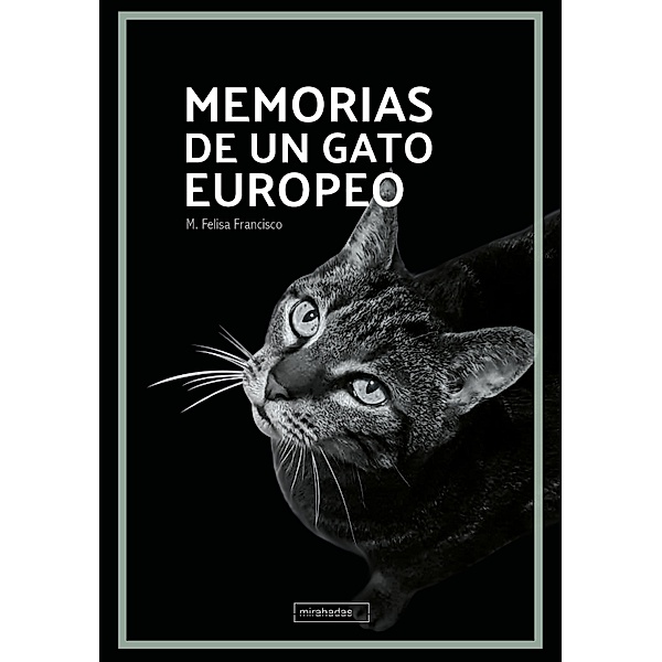 Memorias de un gato europeo, M Felisa Francisco
