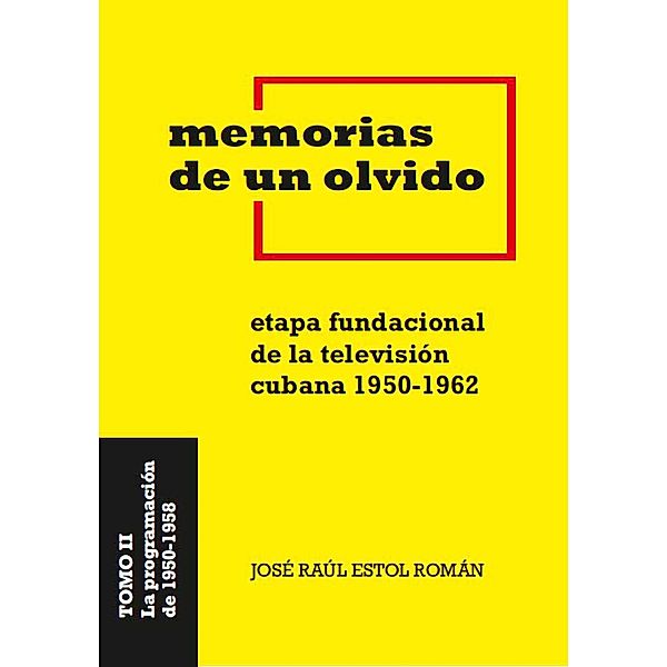 Memorias de un olvido II, José Raúl Estol Román