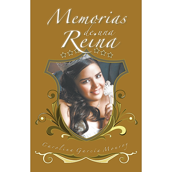 Memorias De Una Reina, Carolina Garcia Monroy