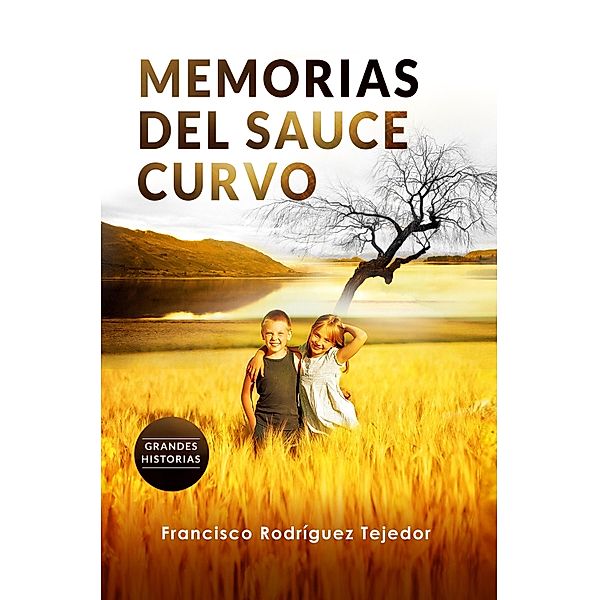 Memorias del sauce curvo, Francisco Rodríguez Tejedor