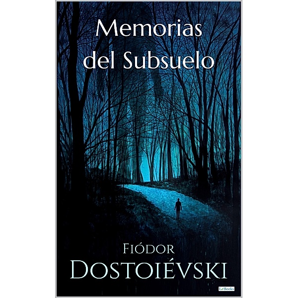 MEMÓRIAS DEL SUBSUELO, Fiódor Dostoievski