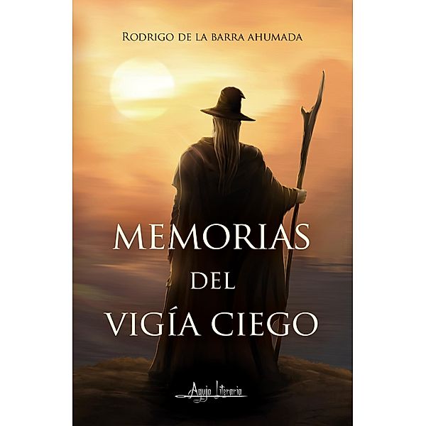 Memorias del vigía ciego, Rodrigo de la Barra Ahumada