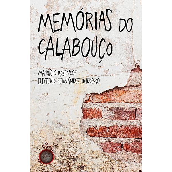 Memórias do Calabouço, Mauricio Rosencof, Eleutério Huidobro
