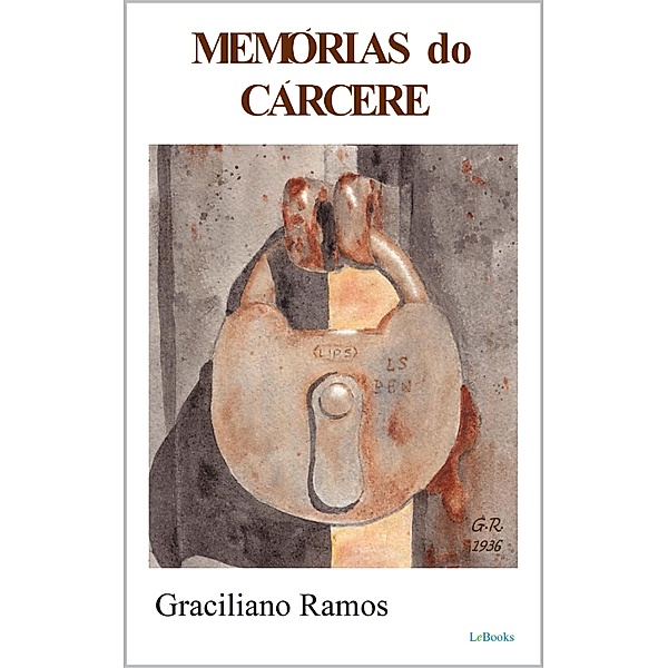 MEMÓRIAS DO CÁRCERE- Graciliano Ramos, Graciliano Ramos