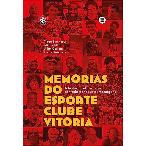 Memórias do Esporte Clube Vitória, Tiago Bittencourt, Milton Filho, Allan Correia, Lucas Gramacho