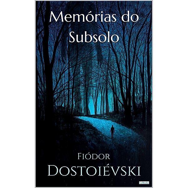 MEMÓRIAS DO SUBSOLO, Fiódor Dostoiévski