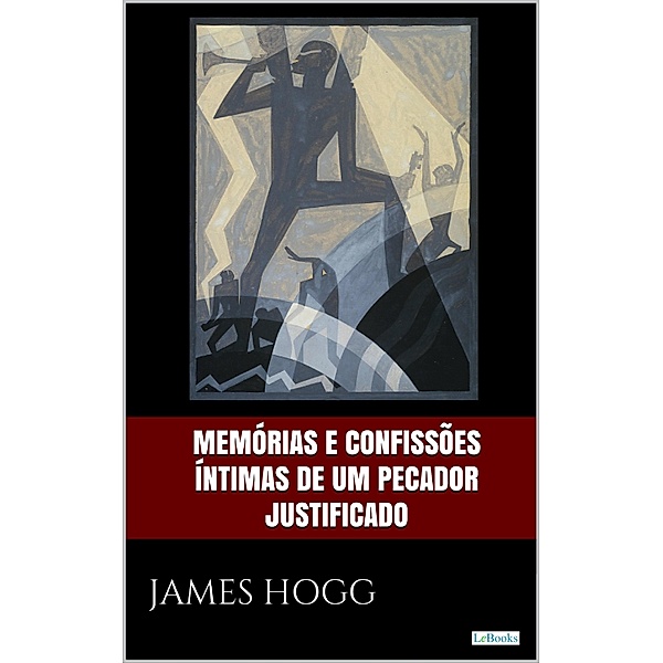 Memórias e confissões íntimas de um pecador justificado, James Hogg