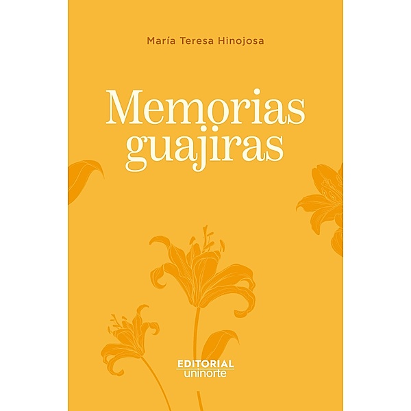 Memorias guajiras, María Teresa Hinojosa