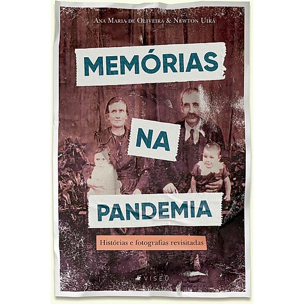 Memórias na pandemia, Ana Maria de Oliveira, Newton Uira´