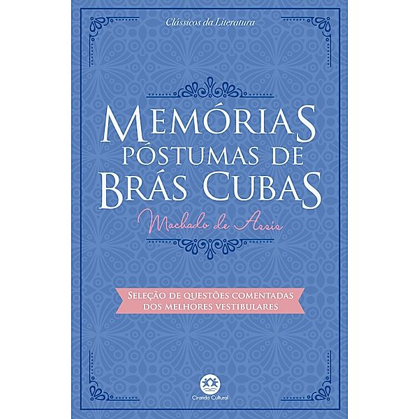 Memórias póstumas de Brás Cubas - Com questões comentadas de vestibular, Machado de Assis