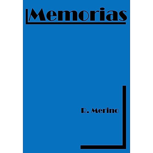 Memorias (R. Merino), R. Merino