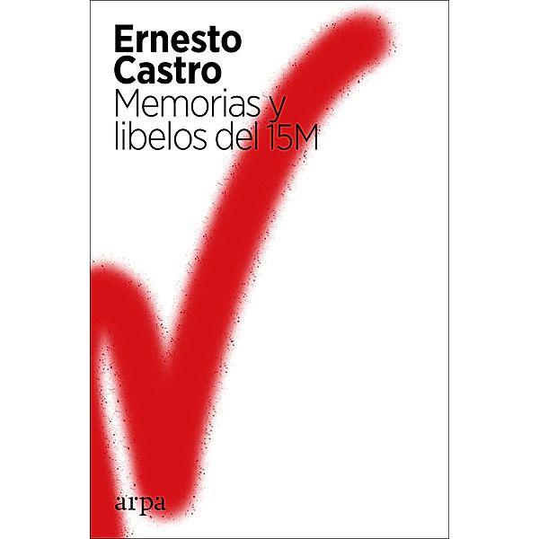 Memorias y libelos del 15M, Ernesto Castro