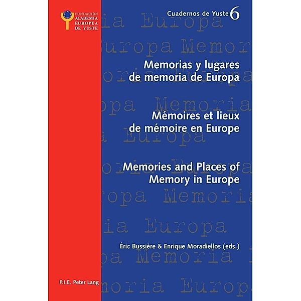 Memorias y lugares de memoria de Europa- Mémoires et lieux de mémoire en Europe- Memories and Places of Memory in Europe