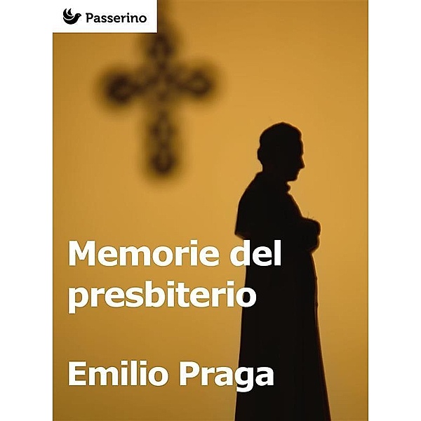 Memorie del presbiterio, Emilio Praga