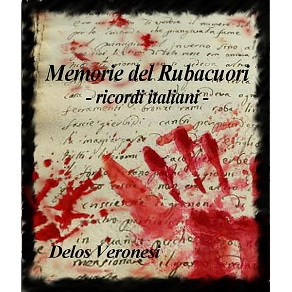 Memorie del Rubacuori - Ricordi Italiani, Delos Veronesi