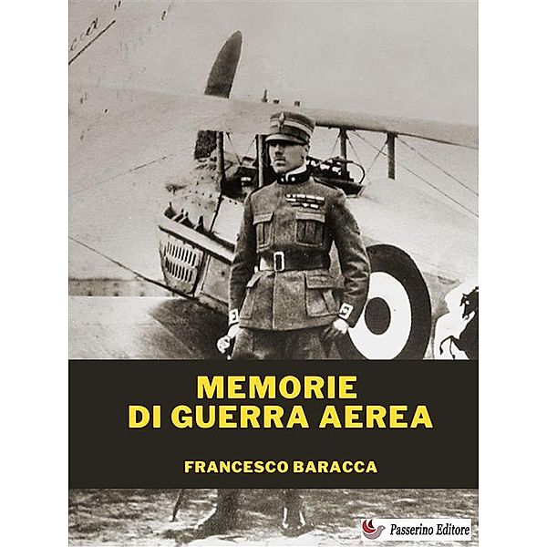 Memorie di guerra aerea, Francesco Baracca