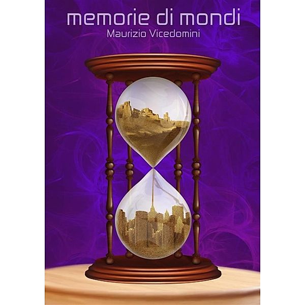 Memorie di mondi, Maurizio Vicedomini