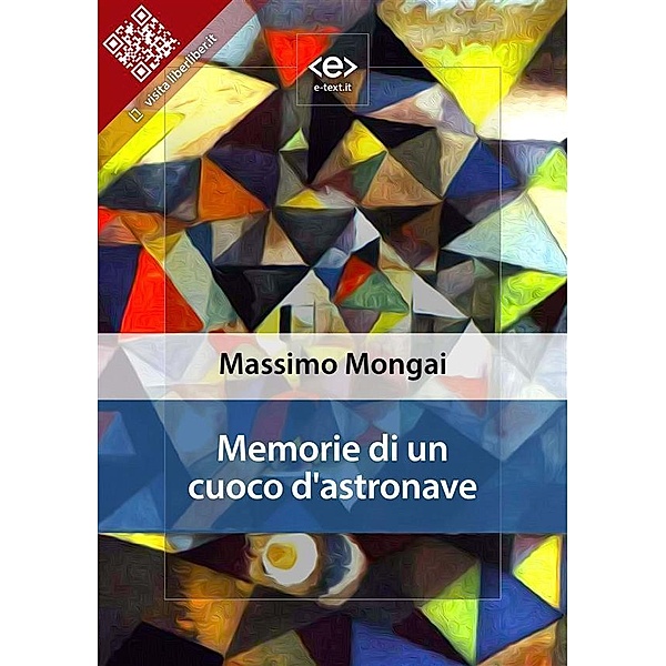 Memorie di un cuoco d'astronave / Liber Liber, Massimo Mongai