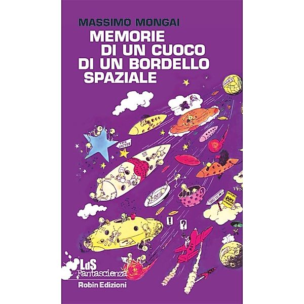 Memorie di un cuoco di un bordello spaziale, Massimo Mongai