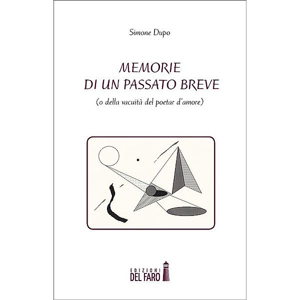 Memorie di un passato breve (o della vacuità del poetar d'amore), Simone Dupo