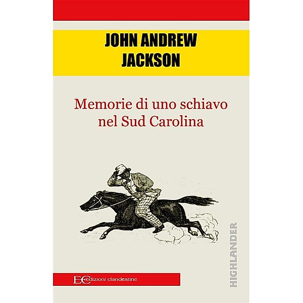 Memorie di uno schiavo nel Sud Carolina, John Andrew Jackson