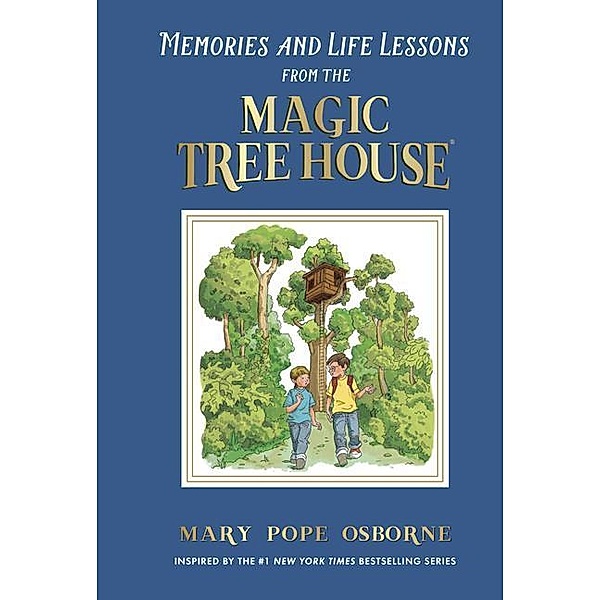 Memories and Life Lessons from the Magic Tree House, Mary Pope Osborne