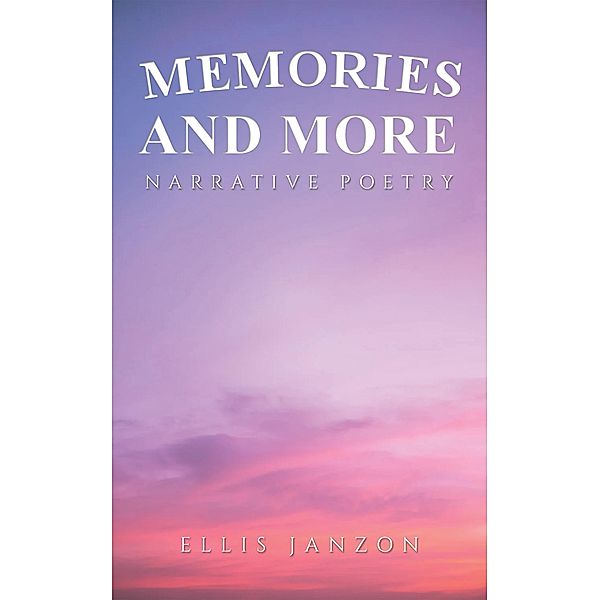 Memories and More, Ellis Janzon