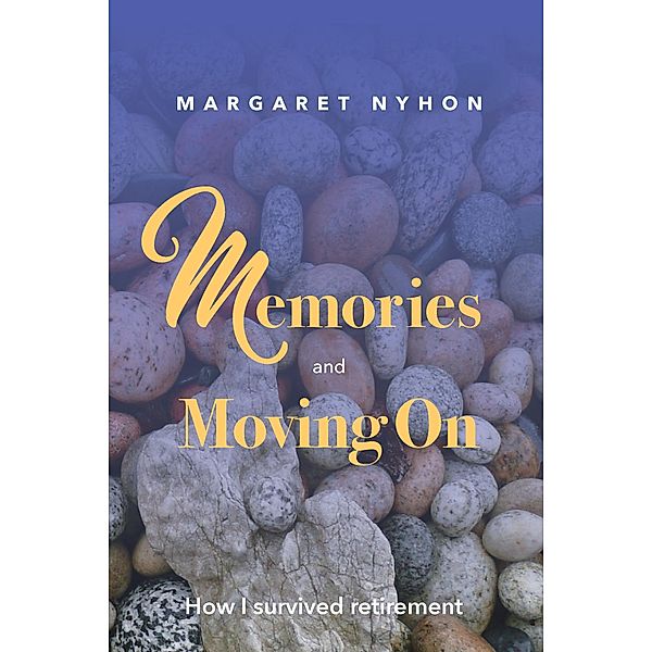 Memories and Moving On, Margaret Nyhon