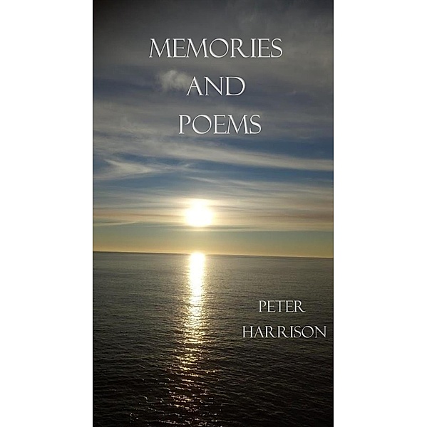 MEMORIES AND POEMS, Denis Charles Peter Harrison