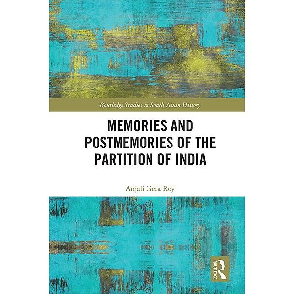 Memories and Postmemories of the Partition of India, Anjali Roy