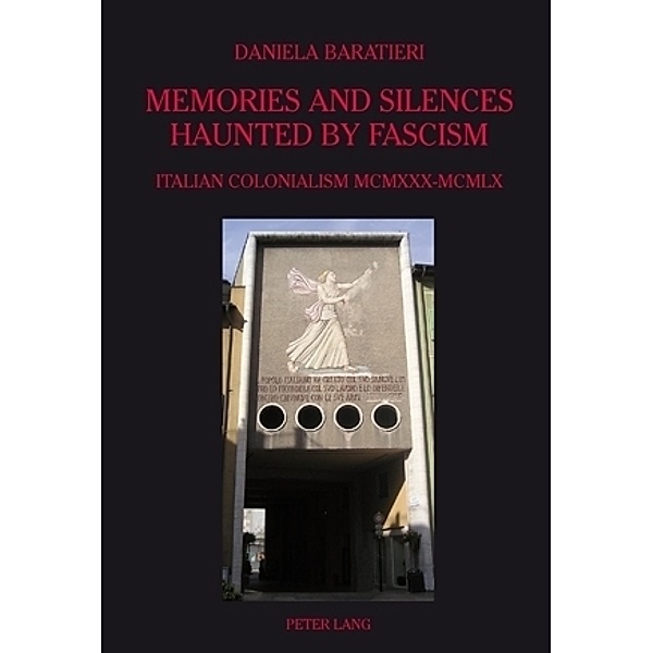 Memories and Silences Haunted by Fascism, Daniela Baratieri