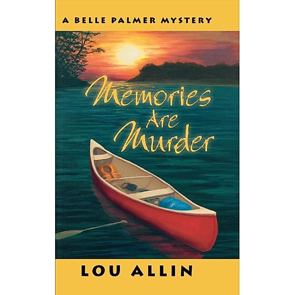 Memories are Murder / A Belle Palmer Mystery Bd.5, Lou Allin