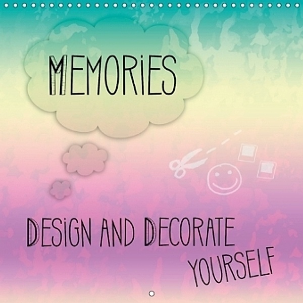MEMORIES Design and decorate yourself (Wall Calendar 2017 300 × 300 mm Square), Melanie Viola