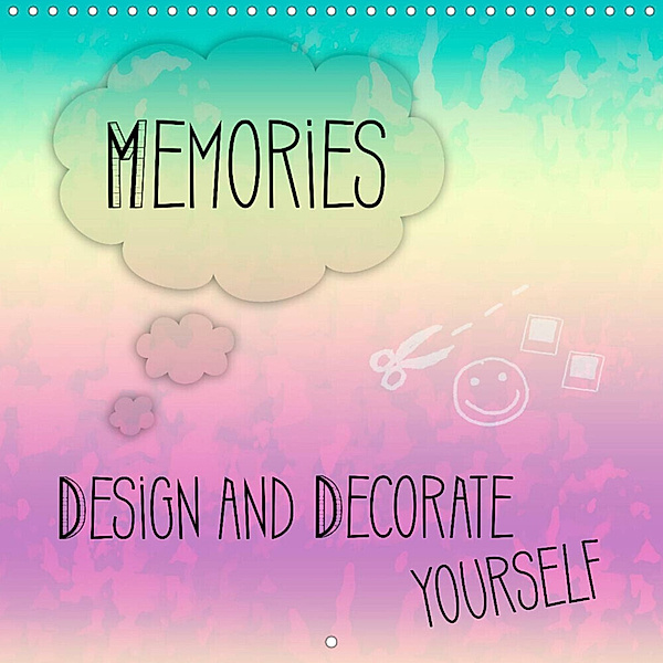 MEMORIES Design and decorate yourself (Wall Calendar 2023 300 × 300 mm Square), Melanie Viola