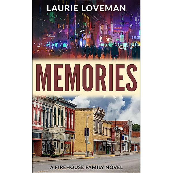 Memories (Firehouse Family, #1), Laurie Loveman