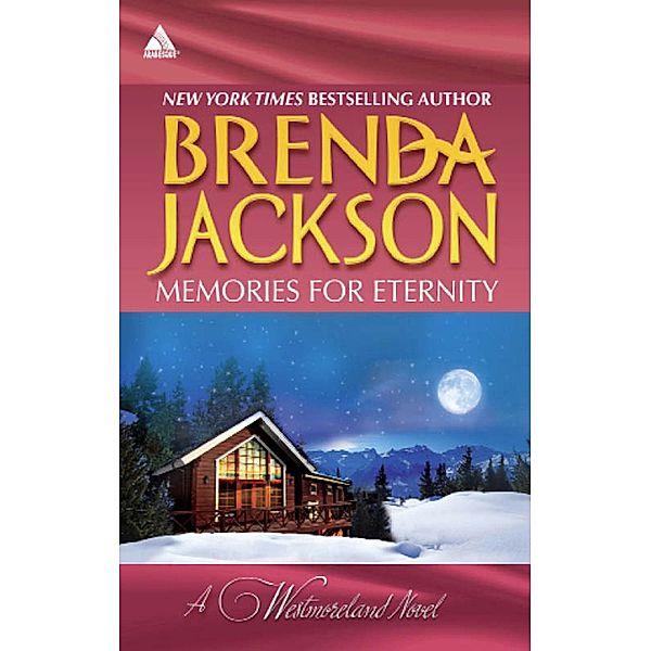 Memories For Eternity: Taming Clint Westmoreland (The Westmorelands) / Cole's Red-Hot Pursuit (The Westmorelands) / Mills & Boon Kimani Arabesque, Brenda Jackson