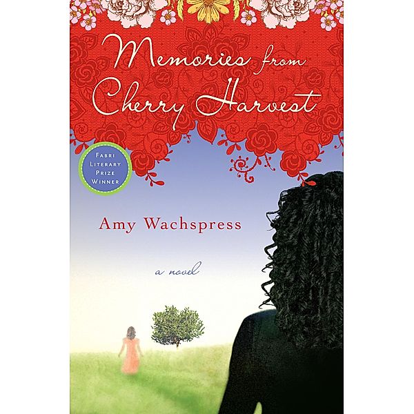 Memories from Cherry Harvest, Amy Wachspress